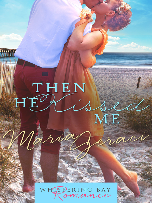 Title details for Then He Kissed Me by Maria Geraci - Available